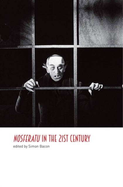 Nosferatu in the 21st Century : A Critical Study, Hardback Book