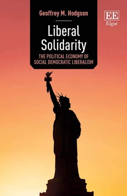 Liberal Solidarity : The Political Economy of Social Democratic Liberalism, PDF eBook
