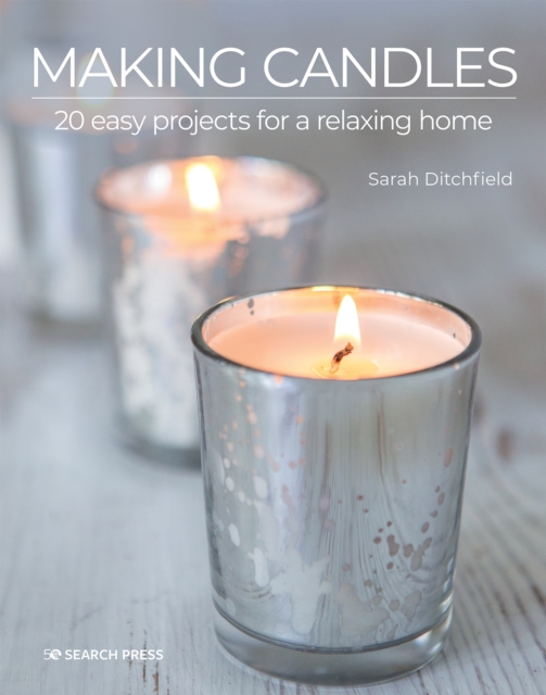 Making Candles : 20 Easy Projects for a Relaxing Home, Paperback / softback Book