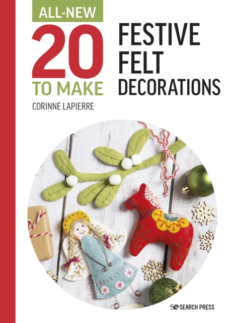 All-New Twenty to Make: Festive Felt Decorations, Hardback Book