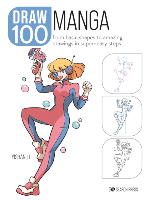 Draw 100: Manga : From Basic Shapes to Amazing Drawings in Super-Easy Steps, Paperback / softback Book