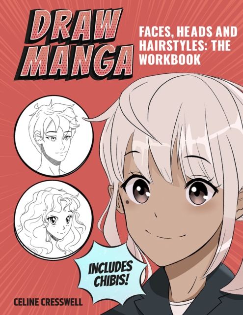 Draw Manga Faces, Heads and Hairstyles: The Workbook, Paperback / softback Book
