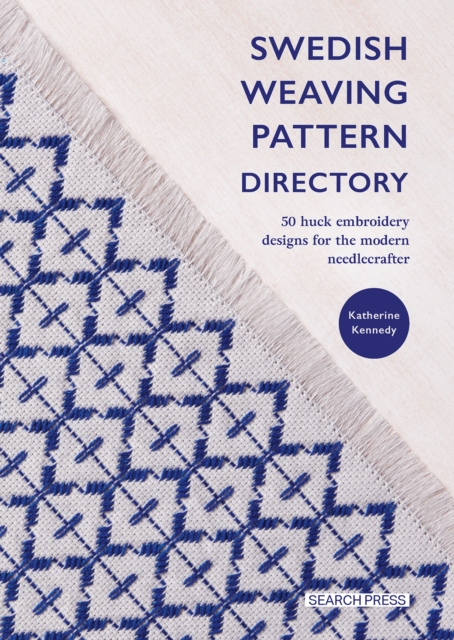 Swedish Weaving Pattern Directory : 50 Huck Embroidery Designs for the Modern Needlecrafter, Paperback / softback Book