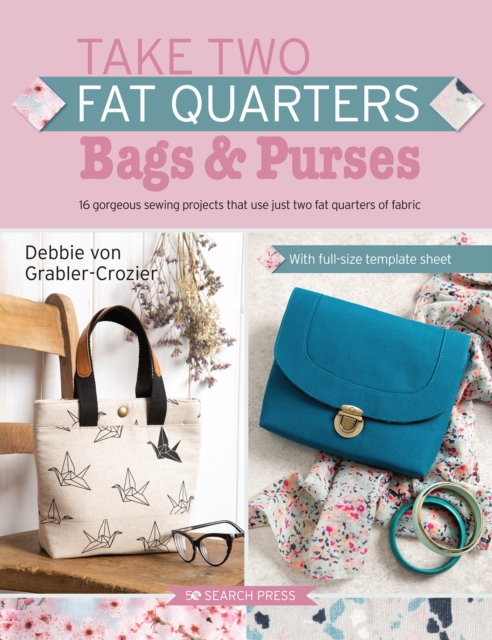 Take Two Fat Quarters: Bags & Purses, PDF eBook