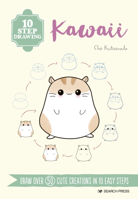 10 Step Drawing: Kawaii : Draw over 50 cute creations in 10 easy steps, PDF eBook