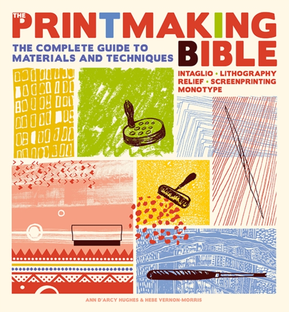 Printmaking Bible : The complete guide to materials and techniques, PDF eBook