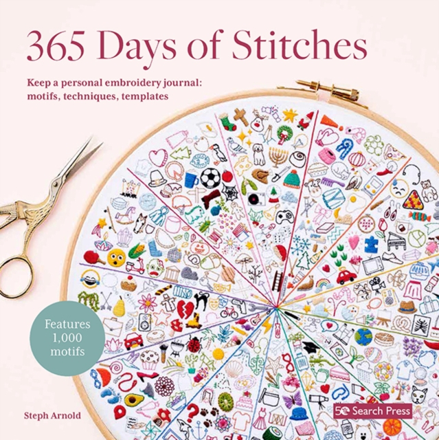 365 Days of Stitches : Keep a personal embroidery journal: motifs, techniques, templates; Features 1,000 motifs, PDF eBook