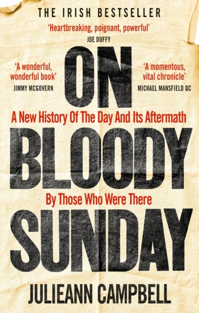 On Bloody Sunday : A New History Of The Day And Its Aftermath   By The People Who Were There, EPUB eBook