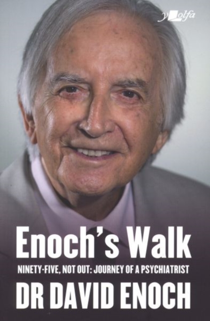 Enoch's Walk : Ninety-Five, Not Out: Journey of a Psychiatrist, Paperback / softback Book