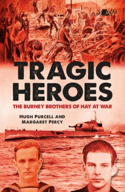 Tragic Heroes : The Burney Brothers of Hay at War, Paperback / softback Book