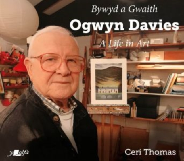Bywyd a Gwaith Ogwyn Davies / Ogwyn Davies - A Life in Art, Hardback Book