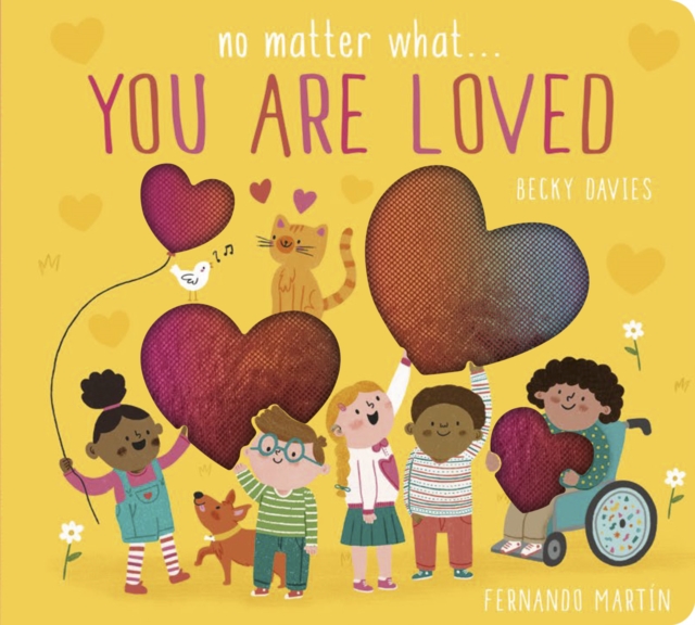No Matter What . . . You Are Loved, Board book Book