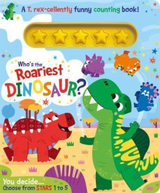Who's the Roariest Dinosaur?, Board book Book