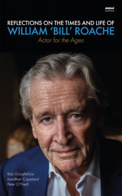Reflections on the Times and Life of William 'Bill' Roache - Actor for the Ages, Paperback / softback Book