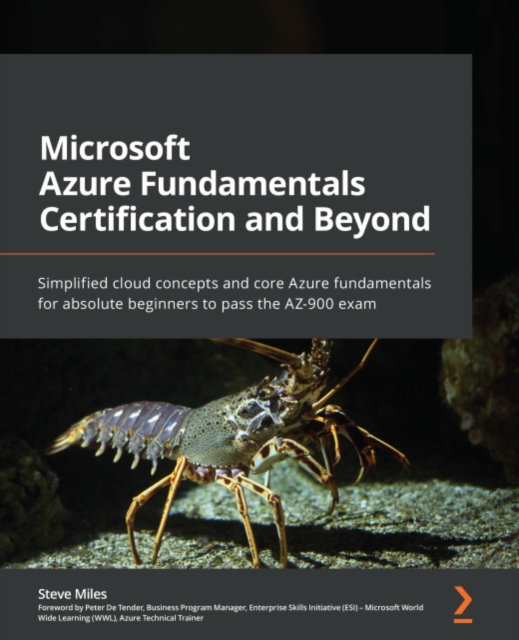 Microsoft Azure Fundamentals Certification and Beyond : Simplified cloud concepts and core Azure fundamentals for absolute beginners to pass the AZ-900 exam, EPUB eBook