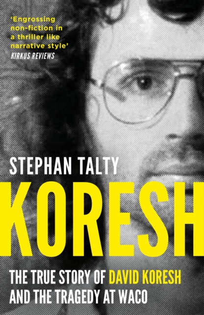 Koresh : The True Story of David Koresh and the Tragedy at Waco, Hardback Book
