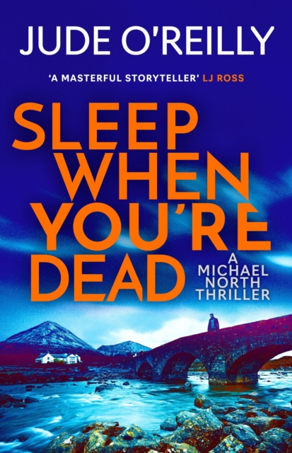 Sleep When You're Dead : A Financial Times 2022 Thriller of the Year, Hardback Book