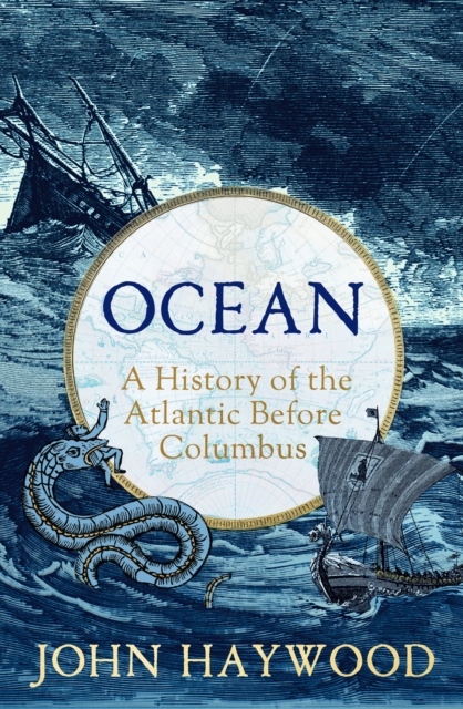 Ocean : A History of the Atlantic Before Columbus, Hardback Book