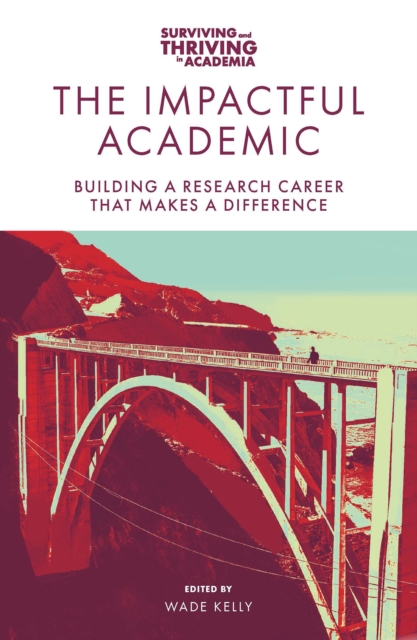 The Impactful Academic : Building a Research Career That Makes a Difference, EPUB eBook