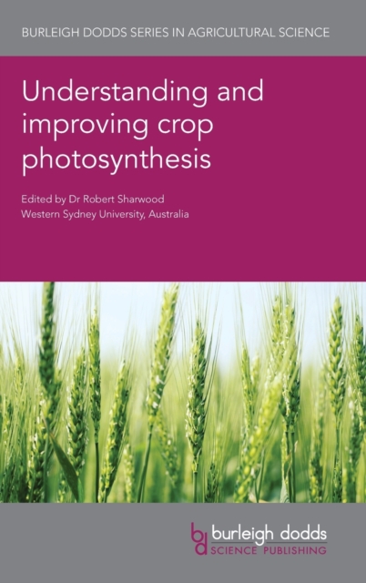 Understanding and Improving Crop Photosynthesis, Hardback Book