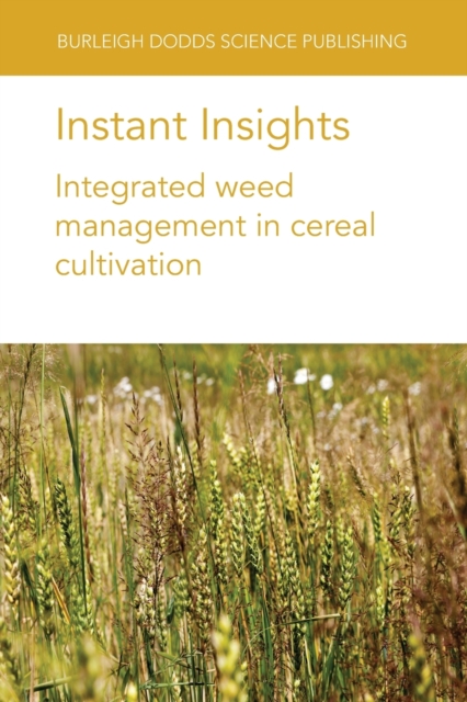 Instant Insights: Integrated Weed Management in Cereal Cultivation, Paperback / softback Book