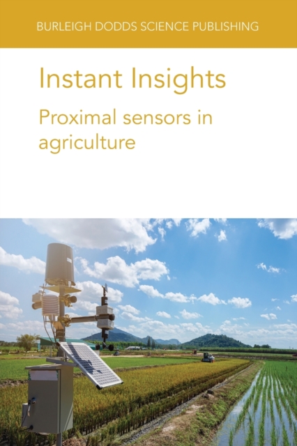 Instant Insights: Proximal Sensors in Agriculture, Paperback / softback Book
