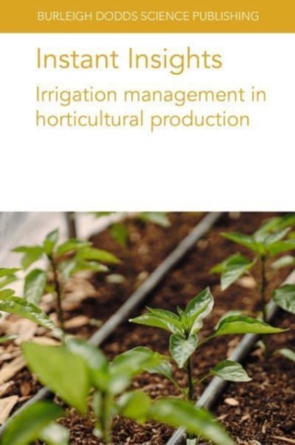 Instant Insights: Irrigation Management in Horticultural Production, Paperback / softback Book