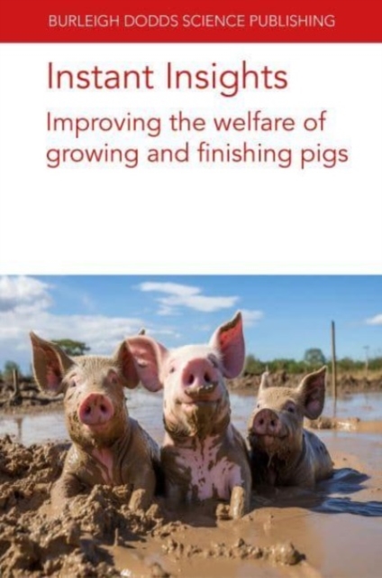 Instant Insights: Improving the Welfare of Growing and Finishing Pigs, Paperback / softback Book