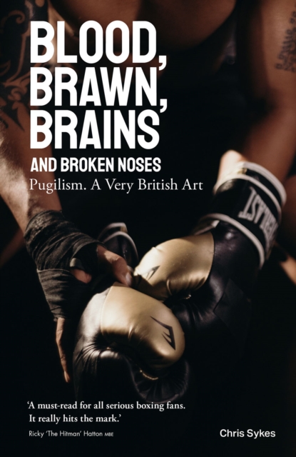 Blood, Brawn, Brains and Broken Noses : Puglism, a Very British Art, Hardback Book
