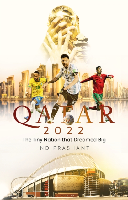 Qatar 2022 : The Tiny Nation that Dreamed Big, EPUB eBook