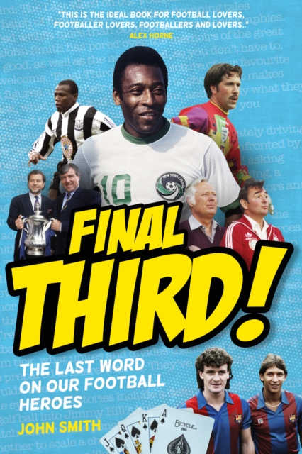 Final Third! : The Last Word on Our Football Heroes, EPUB eBook