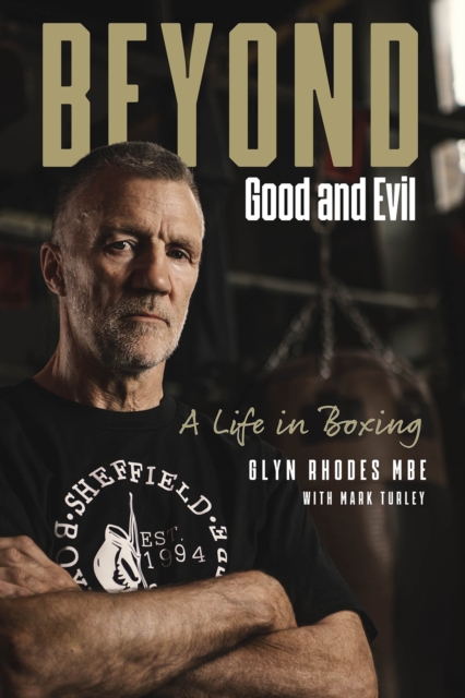 Beyond Good and Evil : Glyn Rhodes MBE, a Life in Boxing, EPUB eBook