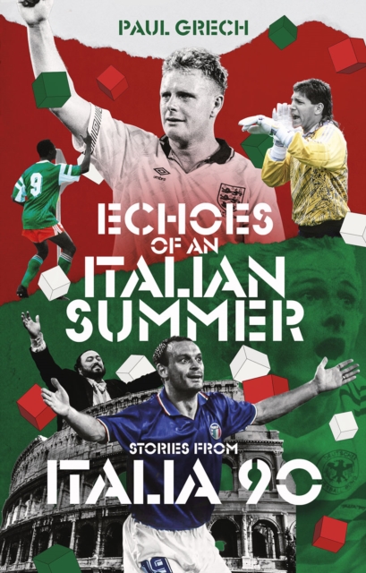 Echoes of an Italian Summer : Stories from Italia 90, Paperback / softback Book