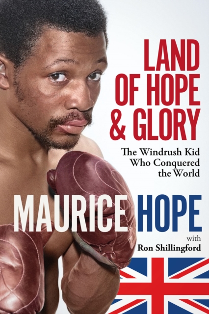 Land of Hope and Glory : The Windrush Kid Who Conquered the World, Hardback Book