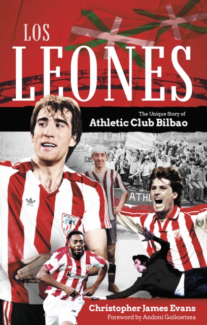 Los Leones : The Unique Story of Athletic Club Bilbao, Paperback / softback Book