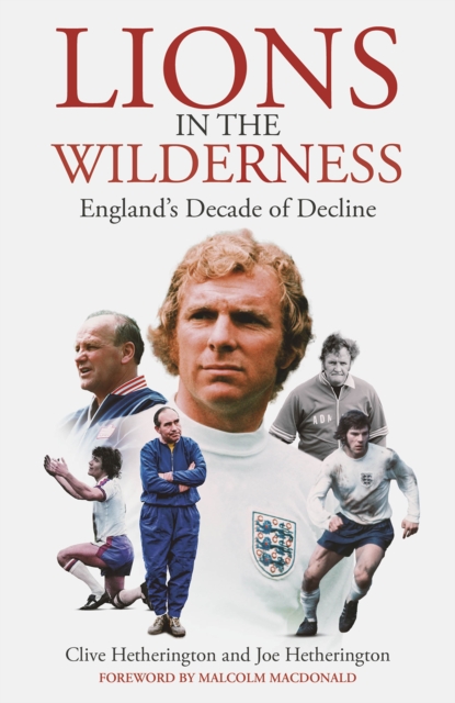 Lions in the Wilderness : England's Decade Of Decline, Hardback Book