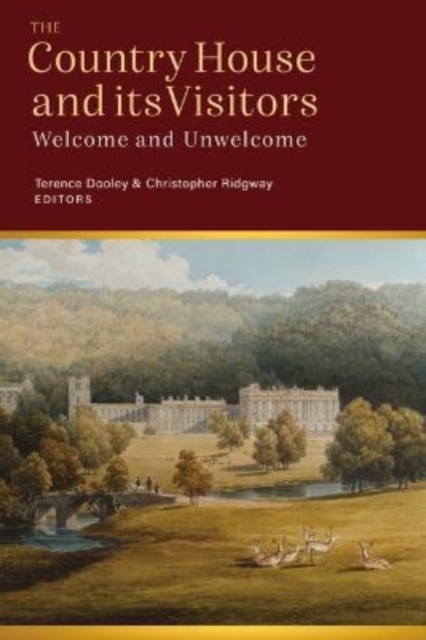 Visitors to the Country House in Ireland and Britain : Welcome and Unwelcome, Hardback Book