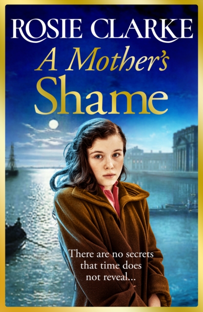 A Mother's Shame : A gritty, standalone historical saga from Rosie Clarke, EPUB eBook