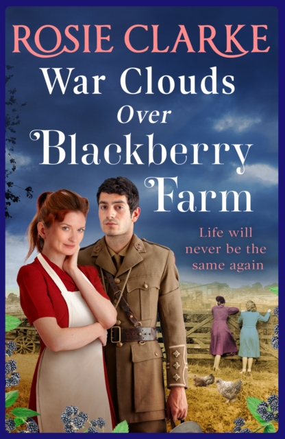 War Clouds Over Blackberry Farm : The start of a brand new historical saga series by Rosie Clarke, EPUB eBook
