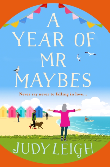 A Year of Mr Maybes : A feel-good novel of love and friendship from USA Today Bestseller Judy Leigh, EPUB eBook