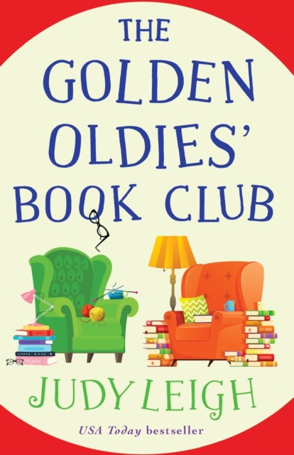 The Golden Oldies' Book Club : The feel-good novel from USA Today Bestseller Judy Leigh, Paperback / softback Book