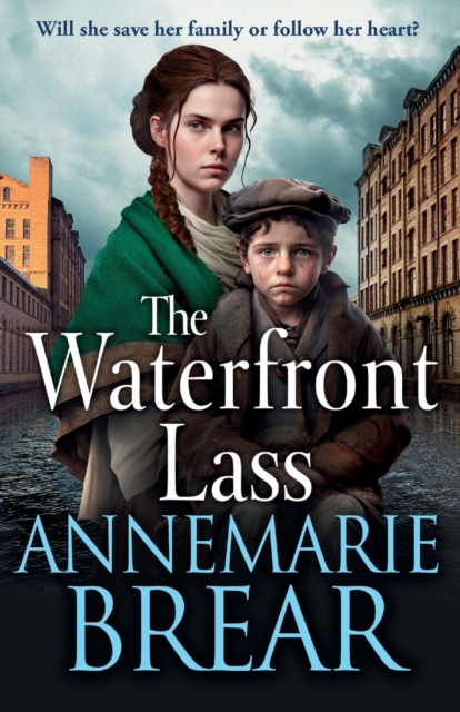 The Waterfront Lass : A gritty historical saga from AnneMarie Brear, Paperback / softback Book