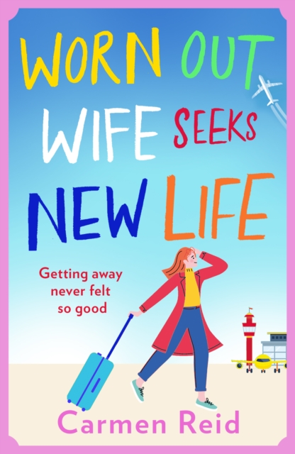 Worn Out Wife Seeks New Life : 'Escapist summer reading at its best.' Jill Mansell, EPUB eBook