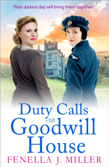Duty Calls at Goodwill House : The gripping historical saga from Fenella J Miller, EPUB eBook