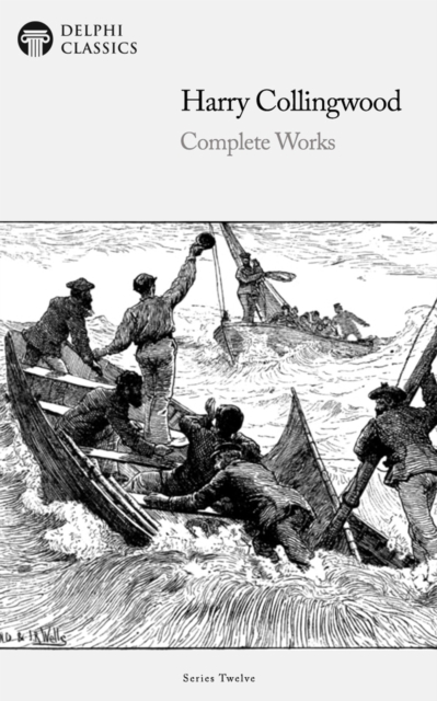Delphi Complete Works of Harry Collingwood (Illustrated), EPUB eBook