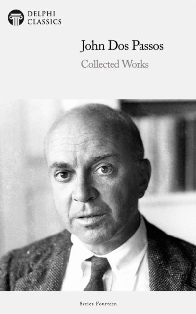 Delphi Collected Works of John Dos Passos Illustrated : US version, EPUB eBook