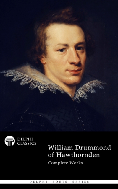 Delphi Complete Poetical Works of William Drummond Illustrated, EPUB eBook
