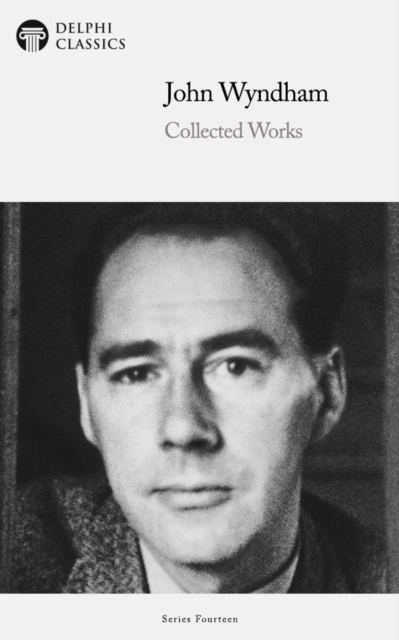 Delphi Collected Works of John Wyndham Illustrated, EPUB eBook
