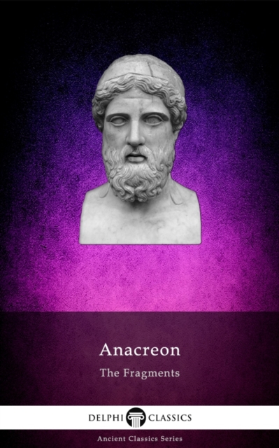 The Fragments of Anacreon Illustrated, EPUB eBook