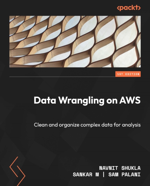 Data Wrangling on AWS : Clean and organize complex data for analysis, EPUB eBook